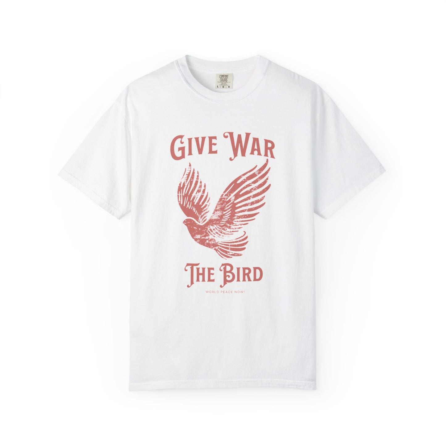 "Give War The Bird" Anti-War Tee