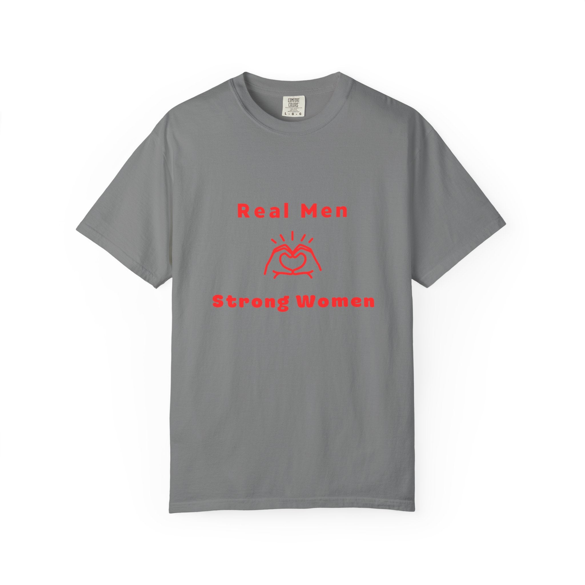"Real Men Love Strong Women"  Feminist Tee