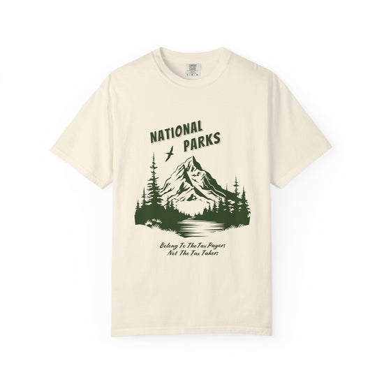 "National Parks Belong To The Tax Payers....."  National Parks Tee