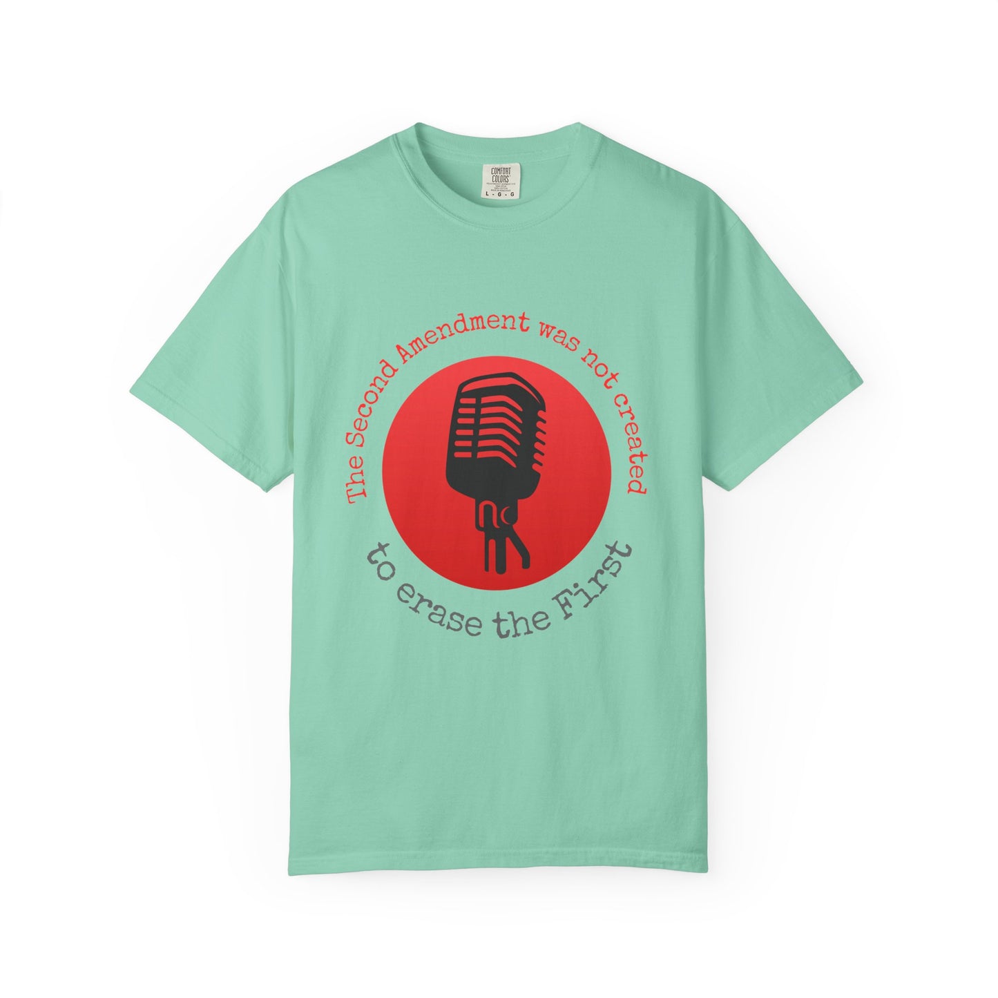 "The 2nd Amendment Was Not Created To Erase The 1st" Free Speech T-shirt