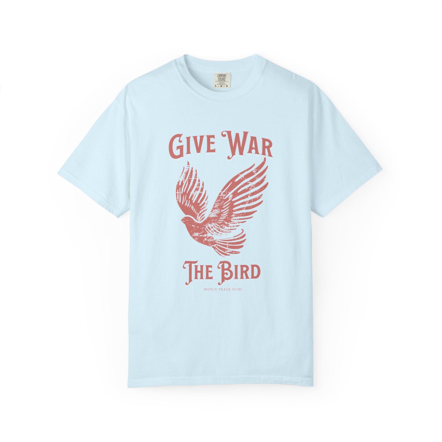 "Give War The Bird" Anti-War Tee