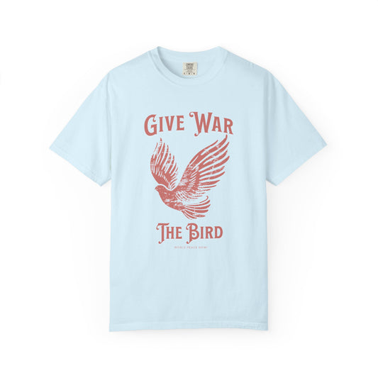 "Give War The Bird" Anti-War Tee