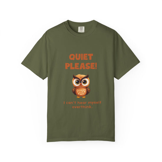 "Quiet Please I Can't Hear Myself Overthink" Owl Tee