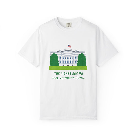 "The Lights Are On But Nobody's Home"  Humorous Political Tee