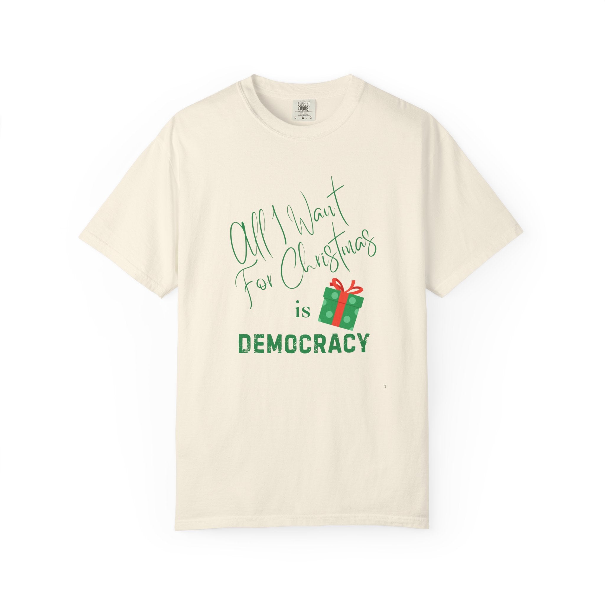 "All I Want For Christmas Is Democracy"  Holiday Tee