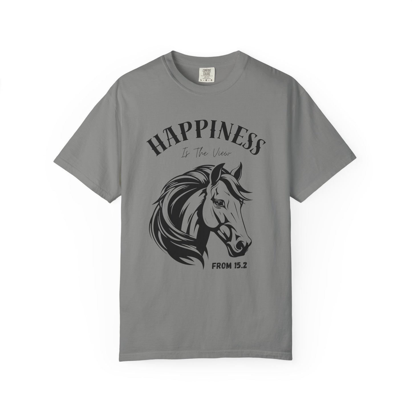 "Happiness Is the View from 15.2".  Equestrian Tee