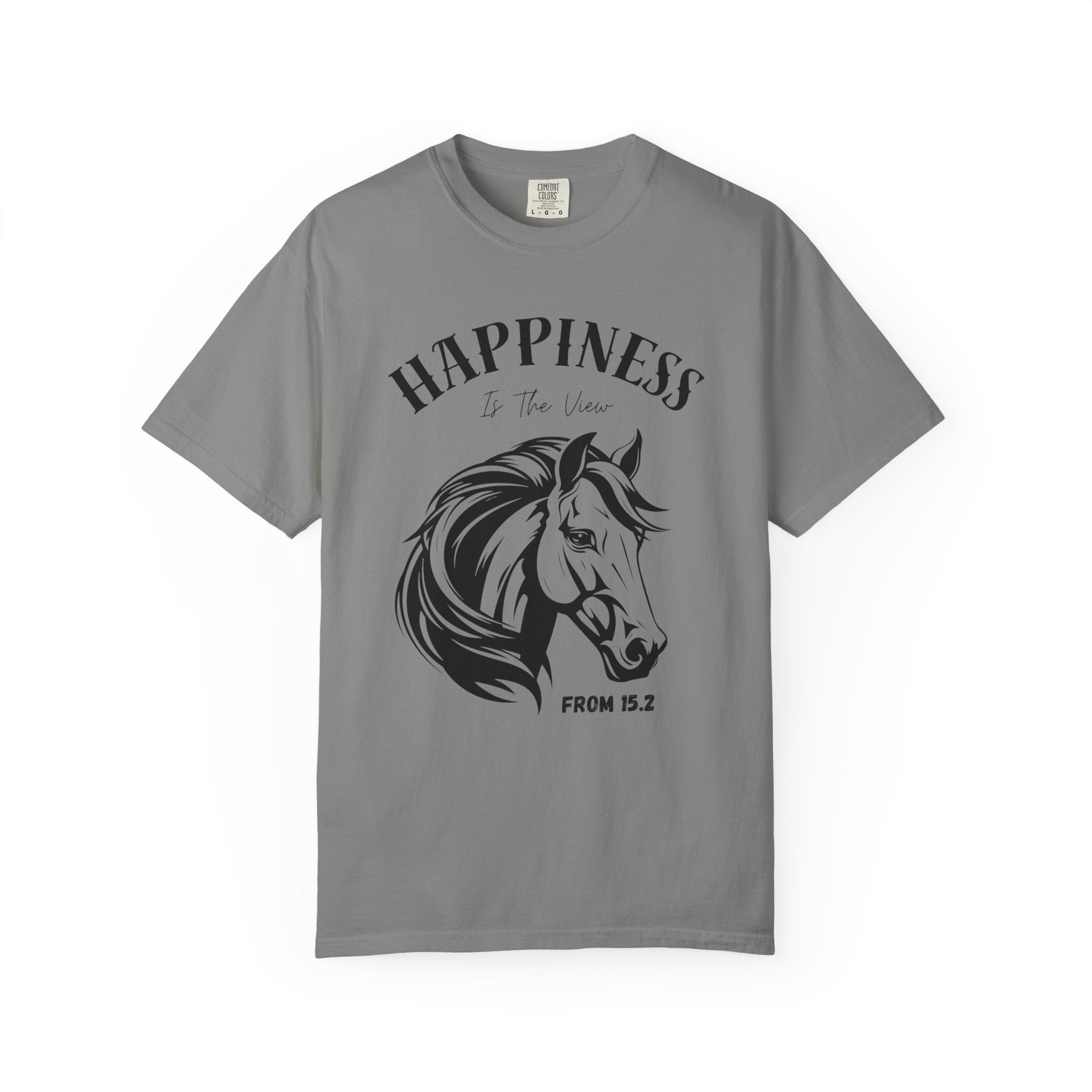 "Happiness Is the View from 15.2".  Equestrian Tee