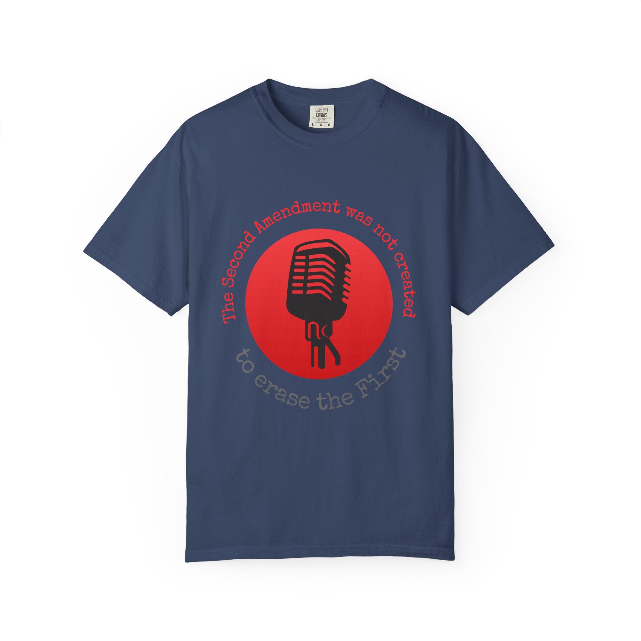 "The 2nd Amendment Was Not Created To Erase The 1st" Free Speech Tee