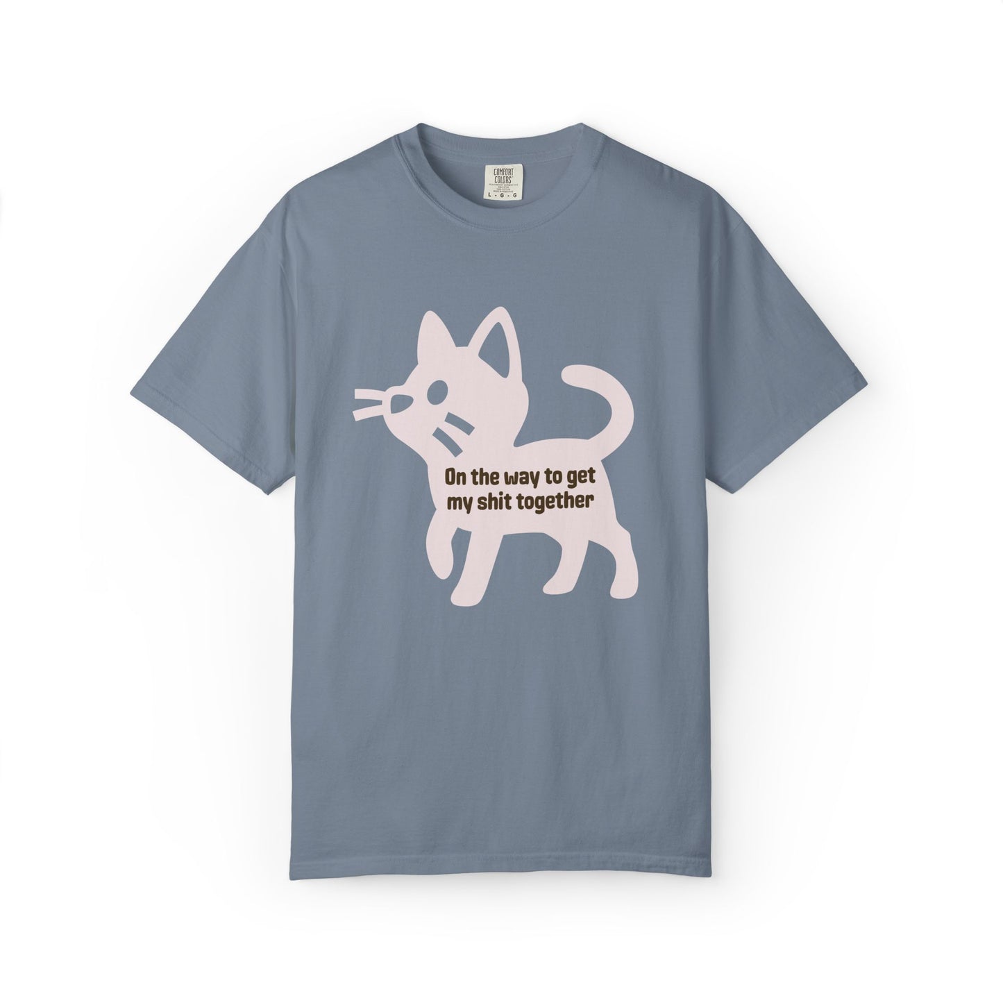 "On The Way to Get My Shit Together" Sarcastic Cat Tee