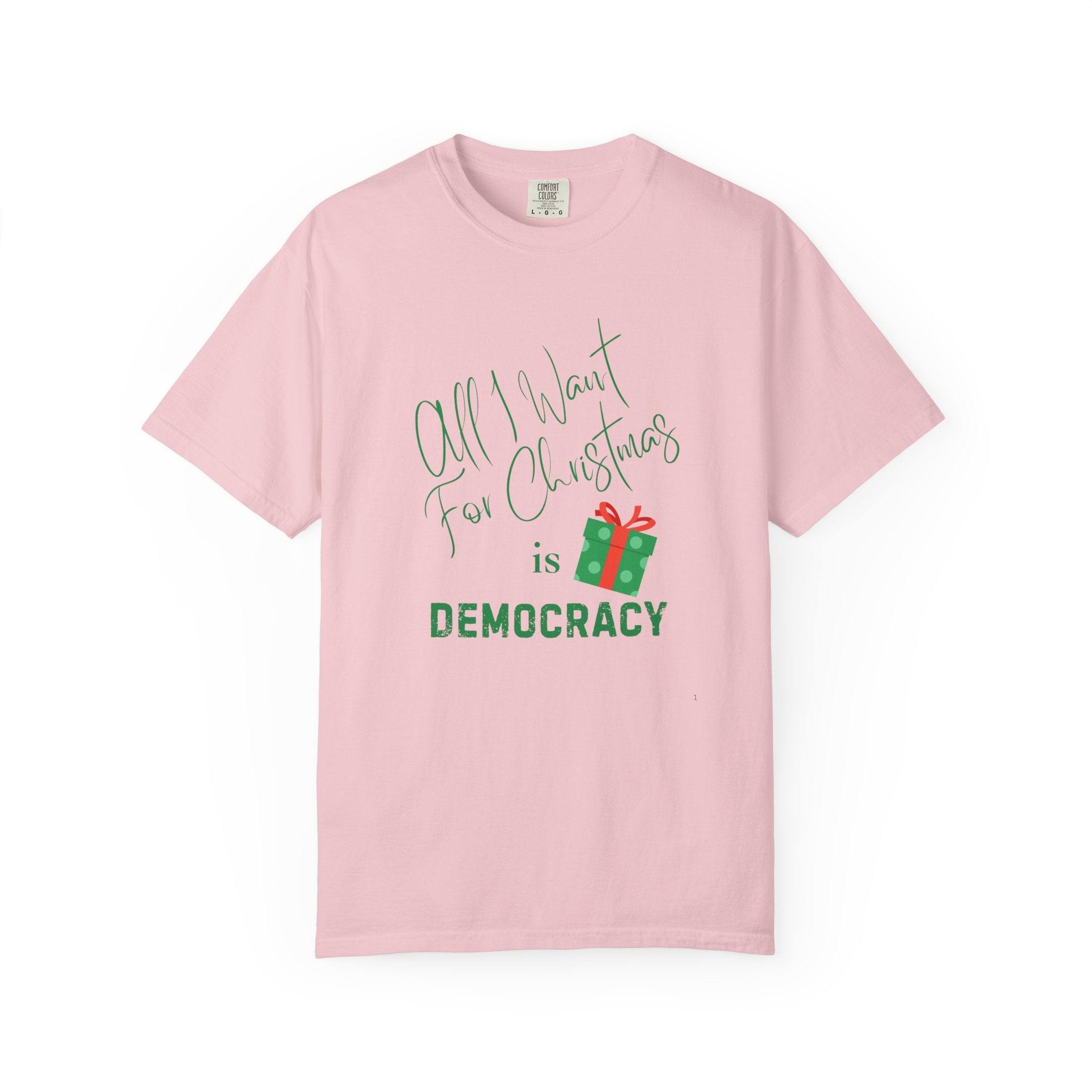"All I Want For Christmas Is Democracy"  Holiday Tee
