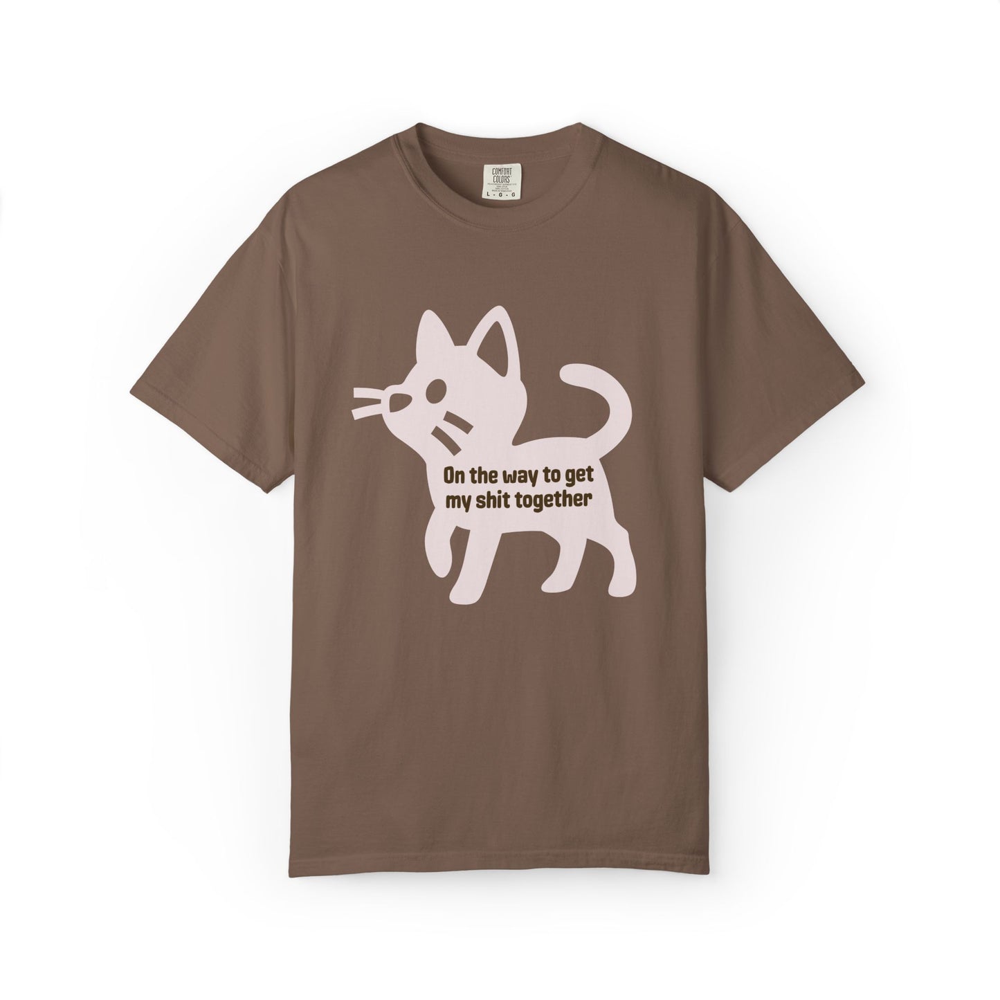 "On The Way to Get My Shit Together" Sarcastic Cat Tee
