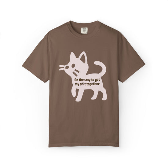 "On The Way to Get My Shit Together" Sarcastic Cat Tee