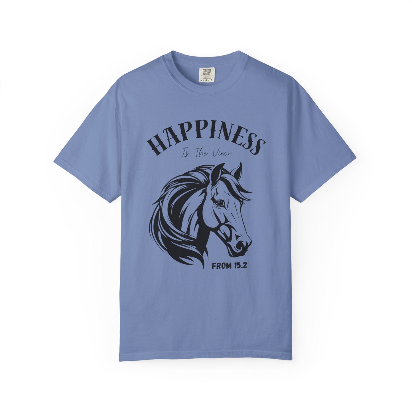 "Happiness Is the View from 15.2".  Equestrian Tee