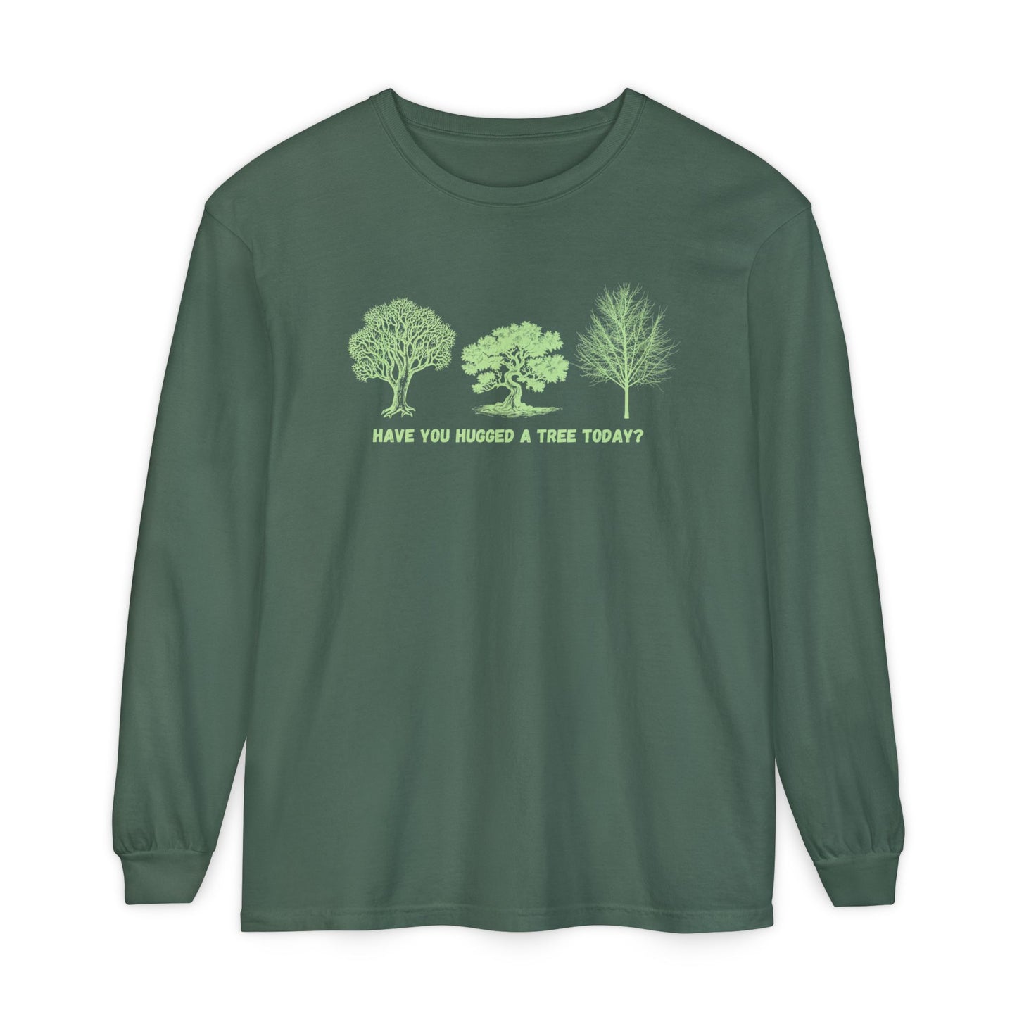 "Have You Hugged A Tree Today" Climate Change, Tree Lover Tee
