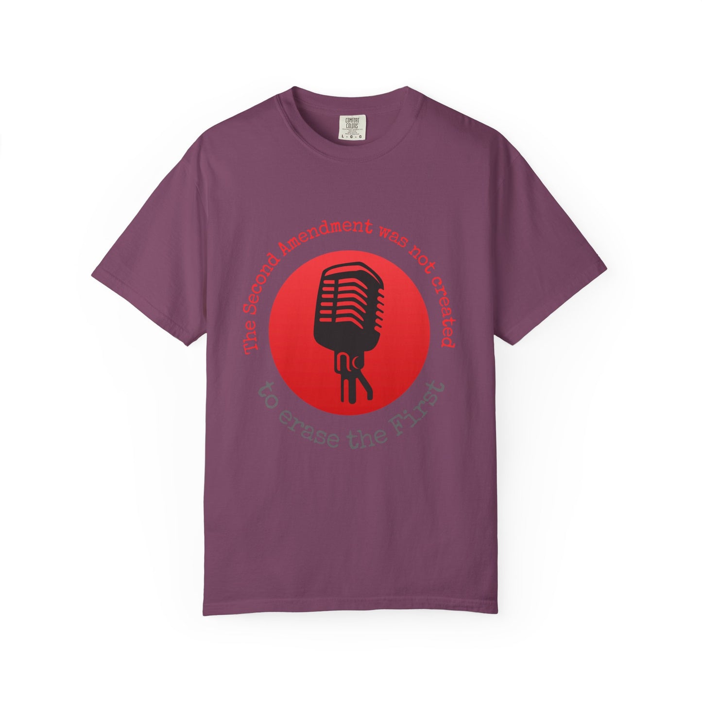 "The 2nd Amendment Was Not Created To Erase The 1st" Free Speech Tee