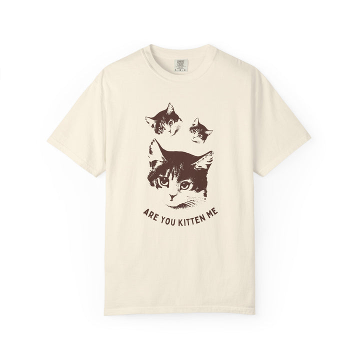 Beige t-shirt with cat graphic and text 'Are you kitten me' 