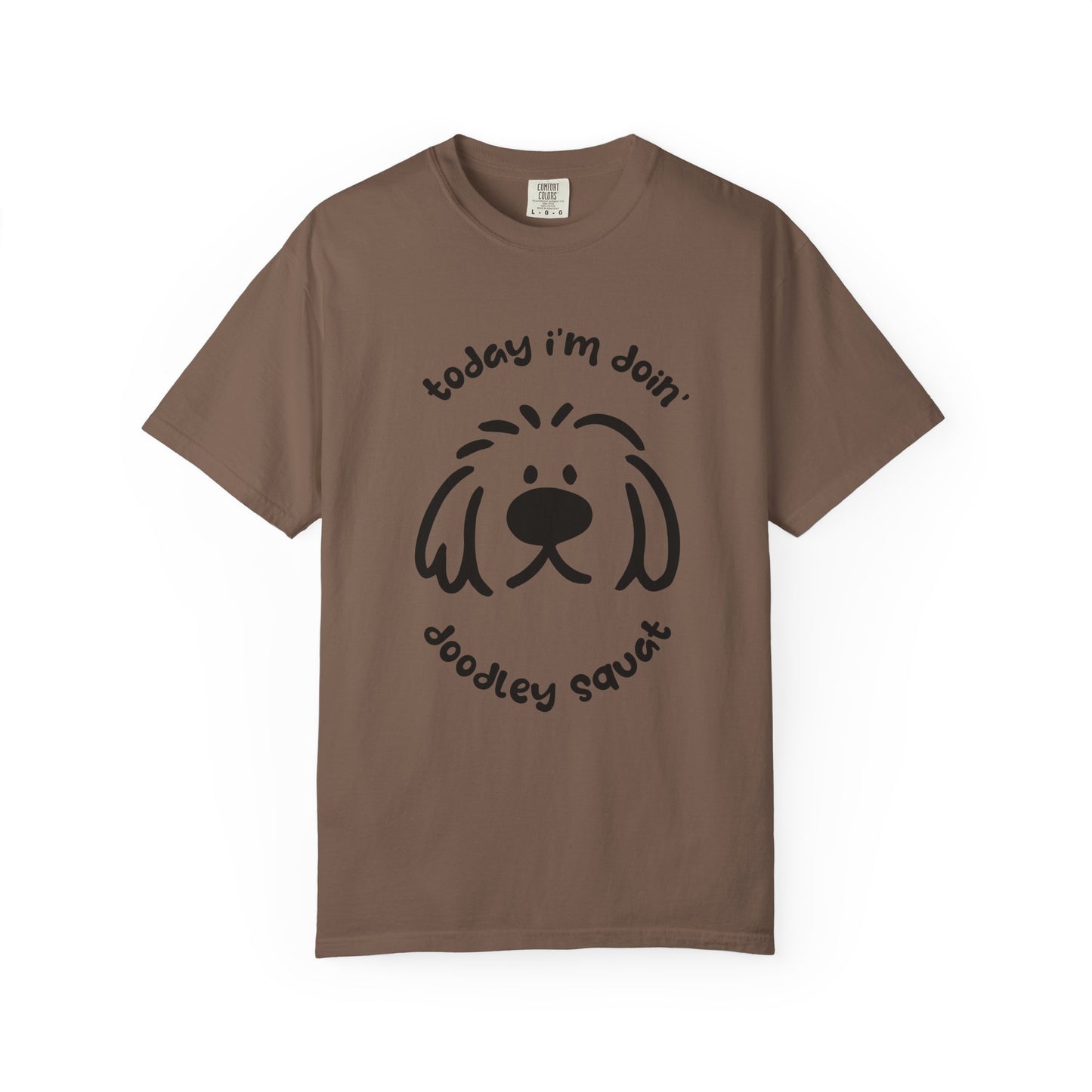 Brown hort-sleeve crewneck t-shirt featuring a black graphic of a dog's face with the text 'Today i'm Doin' Doodley Squat" displayed on a clean white background.