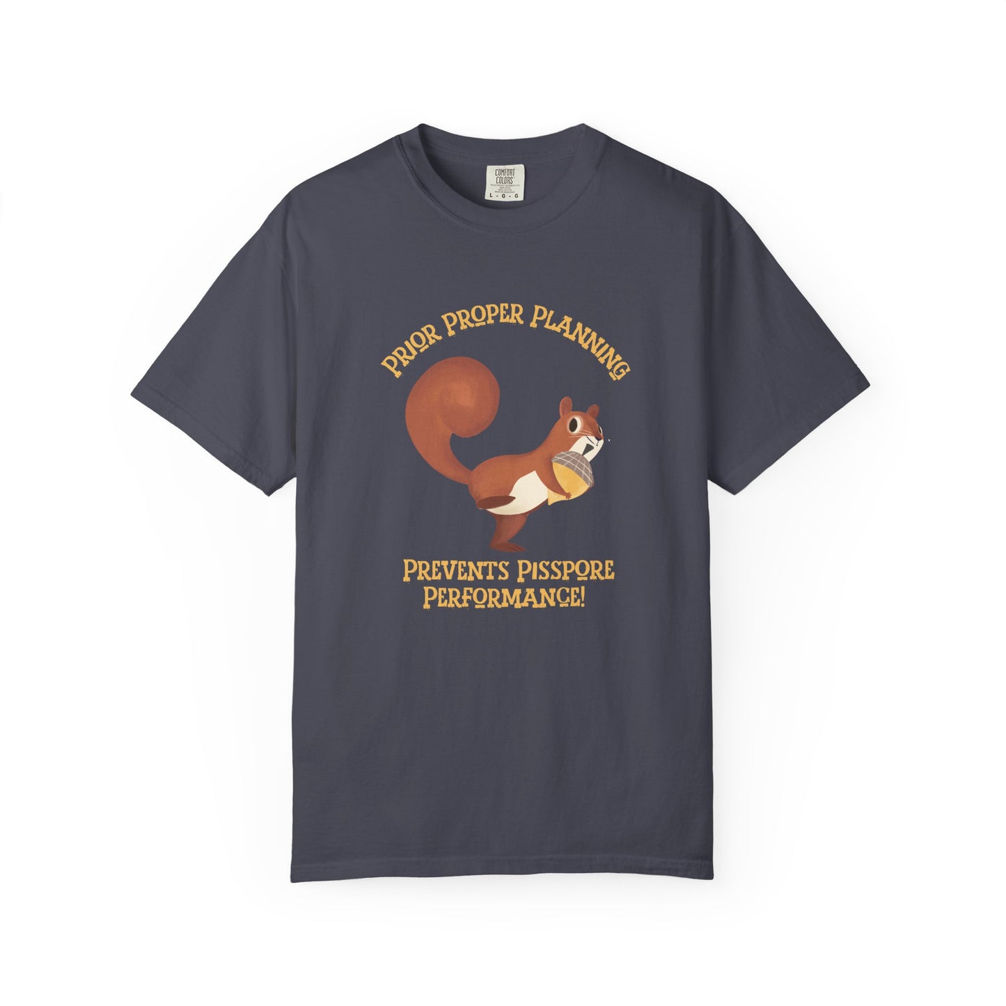 Navy Blue short-sleeve crewneck t-shirt featuring a cartoon graphic of a squirrel holding an acorn, with the text 'PIOR PROPER PLANNING 'PREVENTS PISSPORE PERFORMANCE!' below in orange-yellow lettering.
