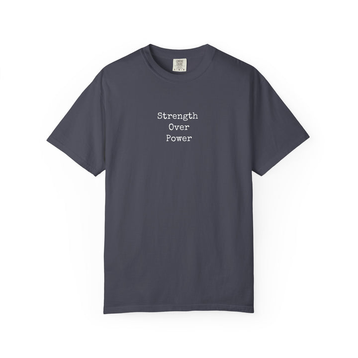Navy Blue t -shirt with white text that says "Strength Over Power" in a typewriter font.