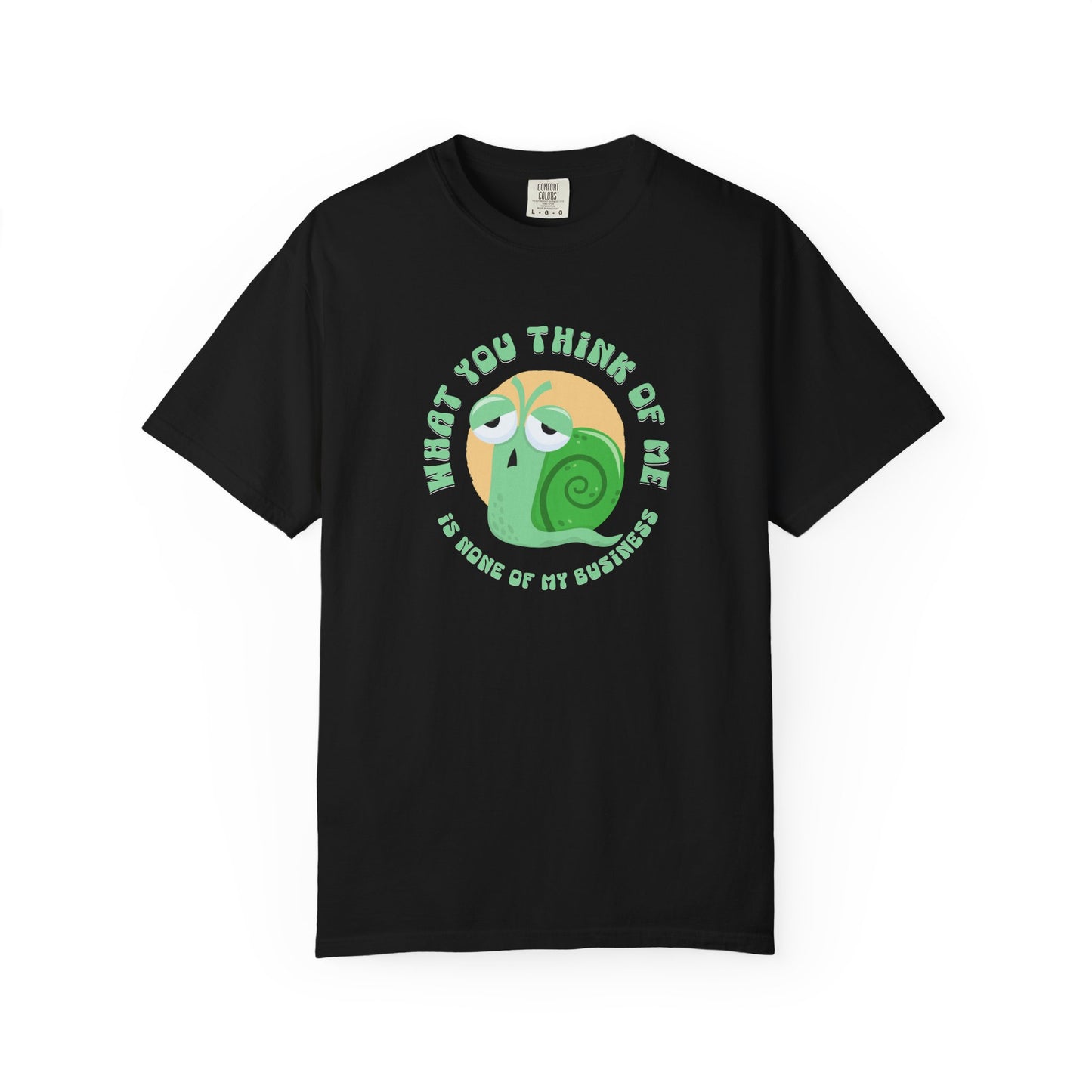Black short-sleeve crewneck t-shirt featuring a cartoon graphic of a green snail inside a yellow circle, with the text 'WHAT YOU THINK OF ME IS SOME OF MY BUSINESS' printed around it.